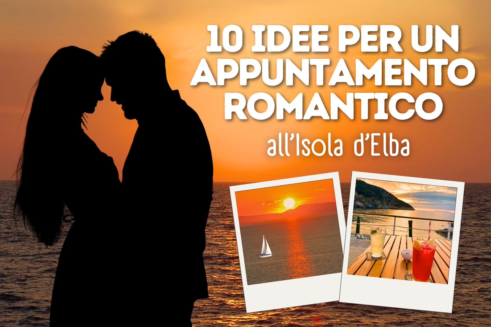 10 idee per un appuntamento romantico all'Isola d'Elba