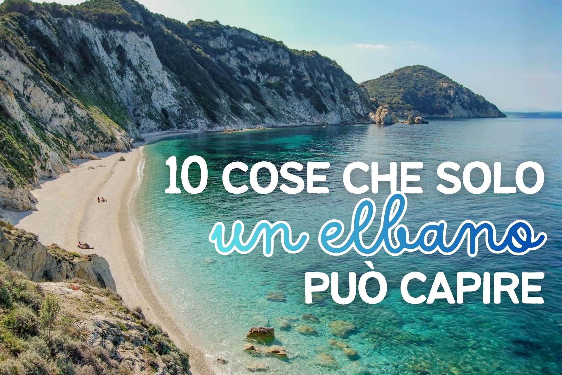10 cose che solo un elbano può capire